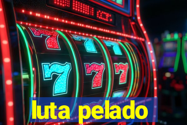 luta pelado